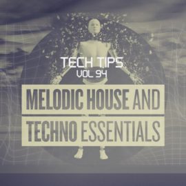 Sonic Academy Tech Tips Melodic House and Techno Essentials TUTORiAL